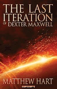 The Last Iteration Of Dexter Maxwell - Matthew Hart - ebook