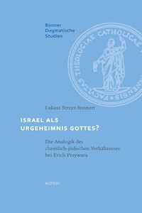 Israel als Urgeheimnis Gottes? - Lukasz Strzyz-Steinert - ebook