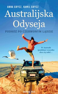 Australijska Odyseja. Podróż po Czerwonym Lądzie - Anna Grycz, Kamil Grycz - ebook
