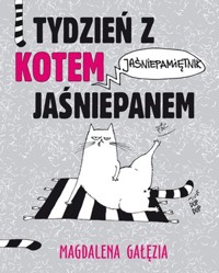 Tydzień z Kotem Jaśniepanem. Jaśniepamiętnik - Magdalena Gałęzia - książka