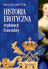 Historia erotyczna dyplomacji francuskiej - Nicolas Mietton - ebook + książka