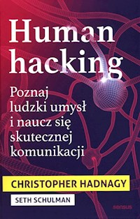 Human hacking Poznaj ludzki umysł i naucz się skutecznej komunikacji - Hadnagy Christopher, Schulman Seth - książka