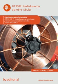 Soldadura con alambre tubular. FMEC0119_2 - Joaquín González Pérez - ebook