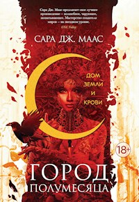 Город Полумесяца. Дом Земли и Крови - Сара Дж. Маас - ebook