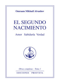 El segundo nacimiento - Omraam Mikhael Aivanhov - ebook