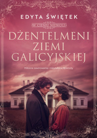 Dżentelmeni ziemi galicyjskiej - Edyta Świętek - ebook + audiobook + książka