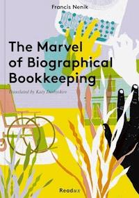 The Marvel of Biographical Bookkeeping - Francis Nenik - ebook