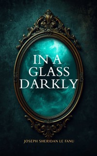 In a Glass Darkly - J. Sheridan le Fanu - ebook