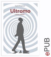 El Ultromo y otros relatos - Guy de Maupassant - ebook