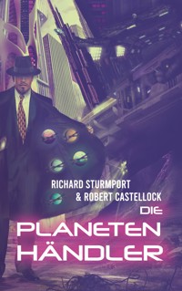 Die Planetenhändler - Richard Sturmport - ebook
