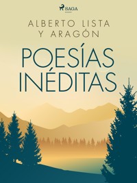Poesías Inéditas - Alberto Lista y Aragón - ebook