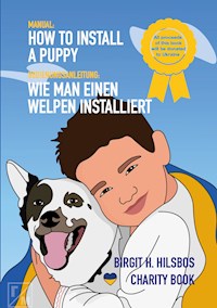 How To Install A Puppy - Wie man einen Welpen installiert - Birgit H. Hilsbos - ebook