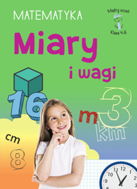 Mądry uczeń. Matematyka. Klasa 4-6. Miary i wagi - Emilia Figacz - książka