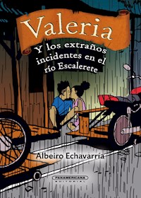Valeria y los extraños incidentes del rio Escalerete - Albeiro Echavarria - ebook
