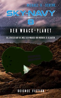 Sky-Navy 08 - Der Wrack-Planet - Michael Schenk - ebook