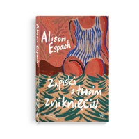 Zapiski o twoim zniknięciu - Espach Alison - książka