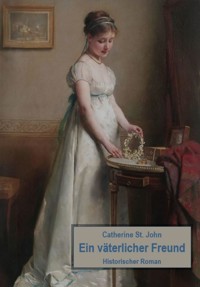 Ein väterlicher Freund. Historischer Roman - Catherine St.John - ebook