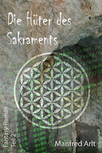 Die Hüter des Sakraments Teil 2 - Manfred Arlt - ebook