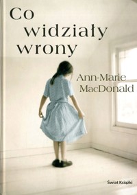 Co widziały wrony - Ann-Marie MacDonald - ebook