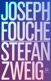 Stefan Zweig - Joseph Fouché - Stefan Zweig - ebook