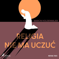Religia nie ma uczuć - Marcin Holdenmajer - ebook + audiobook + książka