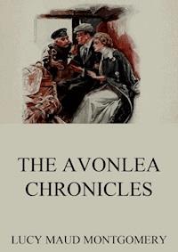 The Avonlea Chronicles - Lucy Maud Montgomery - ebook