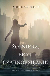 Żołnierz, Brat, Czarnoksiężnik (Księga 5 Cyklu o Koronie i Chwale) - Rice Morgan - ebook