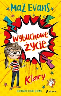 Wybuchowe życie Klary - Maz Evans - ebook + książka