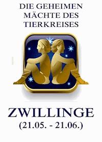Die geheimen Mächte des Tierkreises - Die Zwillinge - Jürgen Beck - ebook