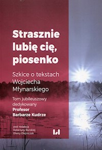 Strasznie lubię cię piosenko Szkice o tekstach Wojciecha Młynarskiego -  - książka