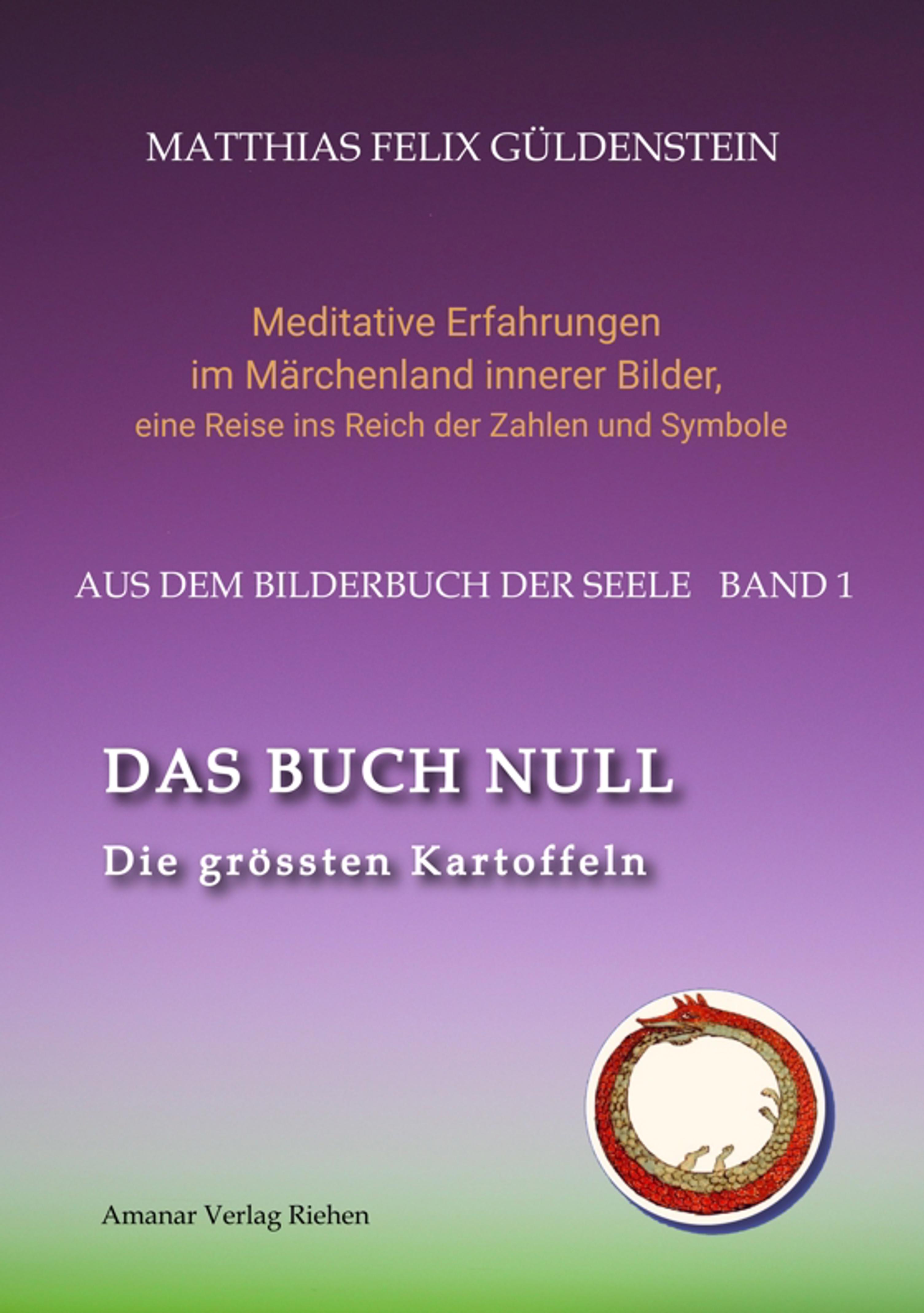 DAS BUCH NULL; Der Narr im Tarot; Das Nullpunkt-Feld; Der Urknall und andere Anfänge; Das Welten-Ei; Iwan, der Dummkopf; Der Dreh mit der Himmelss...