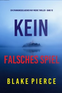 Kein Falsches Spiel (Ein spannungsgeladener May Moore Thriller - Band 10) - Blake Pierce - ebook