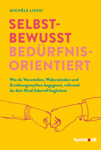 Selbstbewusst bedürfnisorientiert! - Michele Liussi - ebook