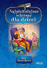Jan Brzechwa - Najpiękniejsze wiersze dla dzieci oprawa twarda - Jan Brzechwa - książka
