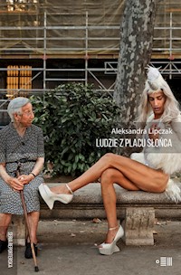Ludzie z placu słońca - Aleksandra Lipczak - ebook + książka