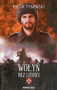 Wołyń Bez litości - Piotr Tymiński - książka