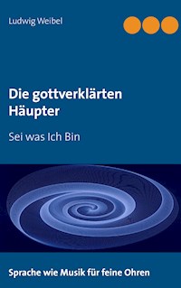 Die gottverklärten Häupter - Ludwig Weibel - ebook