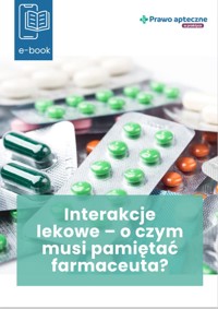 Interakcje lekowe – o czym musi pamiętać farmaceuta - zbiorowa praca - ebook