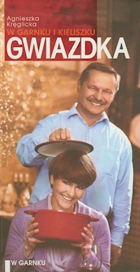 Gwiazdka w garnku i kieliszku - Kręglicka Agnieszka, Chrzczonowicz Sławomir - książka