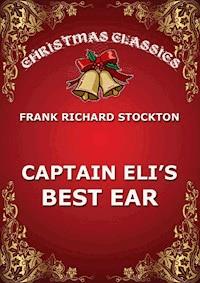 Captain Eli's Best Ear - Frank Richard Stockton - ebook