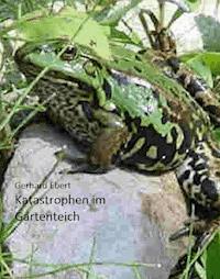 Katastrophen im Gartenteich - Gerhard Ebert - ebook
