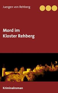 Mord im Kloster Rehberg - Juergen von Rehberg - ebook