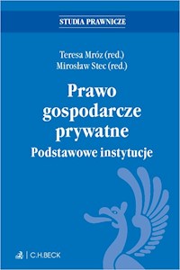 Prawo gospodarcze prywatne. Podstawowe instytucje - Mróz Teresa, Stec Mirosław - książka