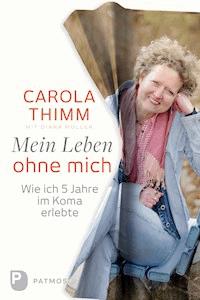 Mein Leben ohne mich - Carola Thimm - ebook