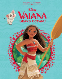 Kolekcja marzeń. Disney Vaiana. Skarb oceanu - praca zbiorowa, Ewa Tarnowska (tłum.) - książka