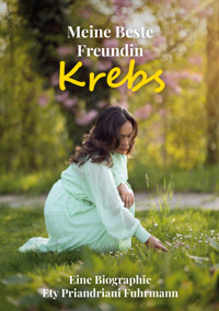 Meine beste Freundin Krebs - Ety Priandriani Fuhrmann - ebook