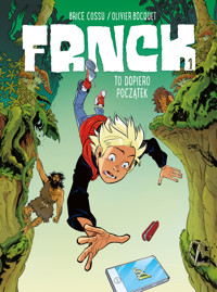 Frnck. Tom 1. To dopiero początek - Olivier Bocquet, Brice Cossu - książka
