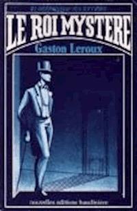Le Roi Mystere - Gaston Leroux - darmowy ebook