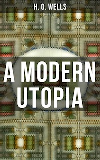 A Modern Utopia - H G Wells - ebook