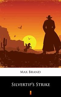 Silvertip’s Strike - Max Brand - ebook